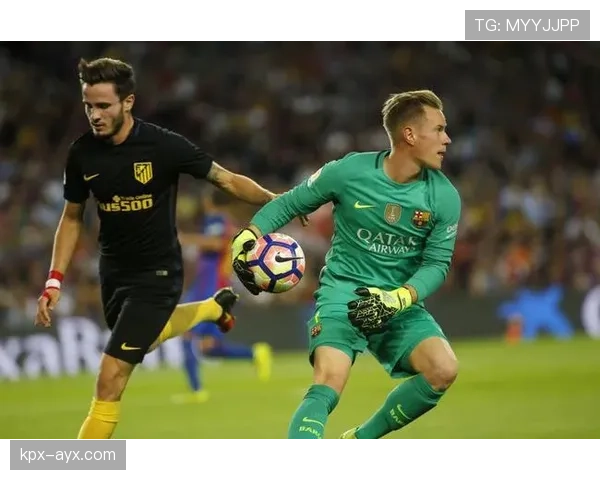 奥布拉克与特尔施特根迎来门将巅峰对决,表现备受关注 奥布拉克与特尔施特根迎来门将巅峰对决,表现备受关注